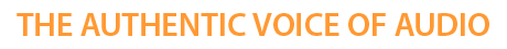 The Authentic Voice of Audio